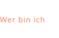 Wer bin ich